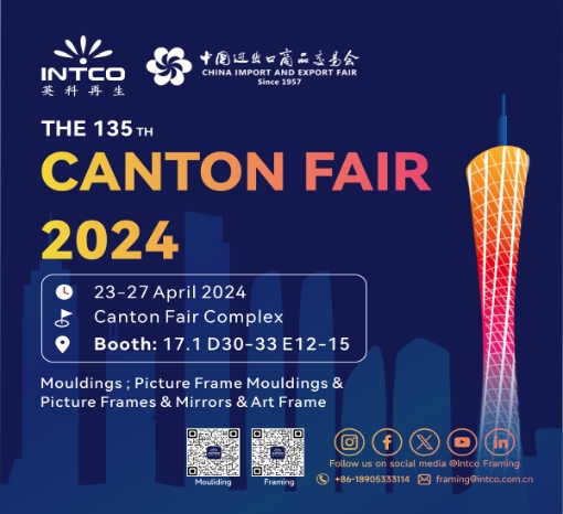 Intco Framing Will Be Participating in The 135th CANTON FAIR